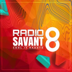 Radio Savant 8 - Cool It Daddyo