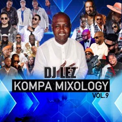 DJ LEZ KOMPA MIXOLOGY VOL.9