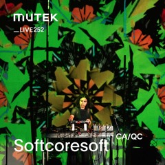 MUTEKLIVE252 - Softcoresoft