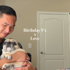 Birthday Sex x Love (wespacito edit)