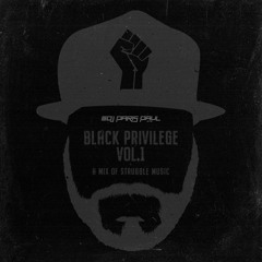 Black Privilege Vol 1 "Black Lives Matter" Mix Explicit