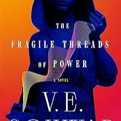 Free PDF The Fragile Threads of Power (Threads of Power, 1) All Chapters
