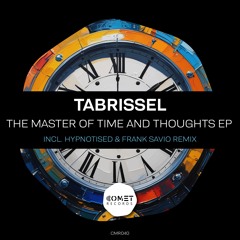 Tabrissel - The Master Of Time & Thougs (Originasl Mix)