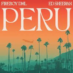 Fireboy DML & Ed Sheeran - Peru (Jacked Remix)