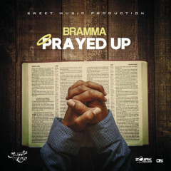 Bramma - Prayed Up [World Rocking Riddim]