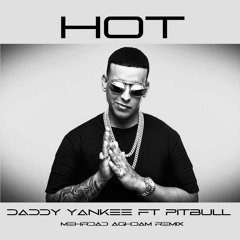 Daddy Yankee Ft Pitbull - Hot (Mehrdad Aghdam Remix)