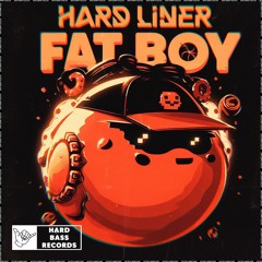 Hard Liner - Fat Boy