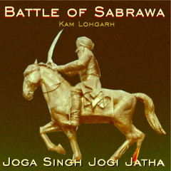 Battle of Sabrawa (feat. Joga singh Jogi) - Kam Lohgarh