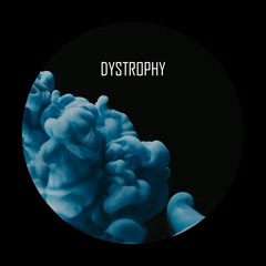 Dystrophy [OUT NOW ON SPOTIFY] [FREE DOWNLOAD]