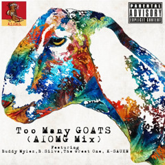 Too Many GOATs (AIOMG Mix) - Freddy Myers X Buddy Mylez X B.Silva X The Great One X K-SauXe