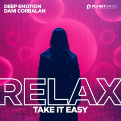 Deep Emotion & Dani Corbalan - Relax, Take It Easy (Extended Mix)