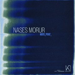 Kinetic Podcast 007 - Nases Morur