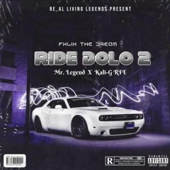 [Mr. Legend] Ride Dolo Pt. 2 [Ft. Kali-G RFE]