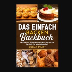 ebook [read pdf] ⚡ Das einfach backen Backbuch: Leckere und einfache Backrezepte von süß bis herzh
