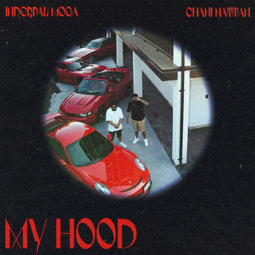 My Hood | Inderpal Moga | Chani Nattan | Mad Mix