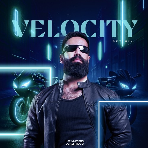 VELOCITY - LEANDRO AGUIAR SET MIX