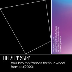Helmut Zapf (*1956): four broken frames for four wood frames (2023)