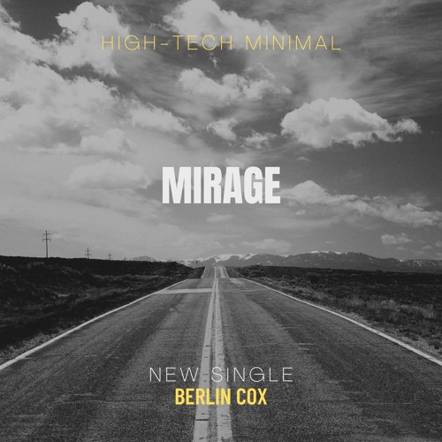 - MIRAGE - High-Tech Minimal - New Single - Minimal Techno - Berlin Cox Techno - BPM 125 -