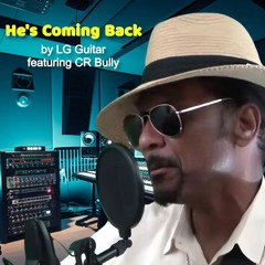 He's Coming Back (featuring CR Bully)