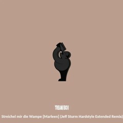 Tream - Streichel Mir Die Wampe [Marleen] (Jeff Sturm Hardstyle Extended Remix)