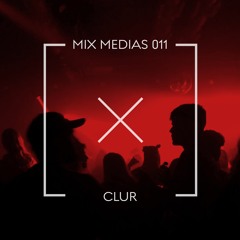 MIX MEDIAS 011 - CLUR