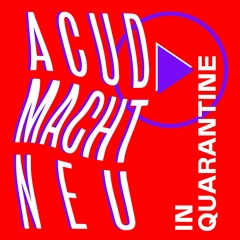 In Quarantine - by ACUD MACHT NEU Team