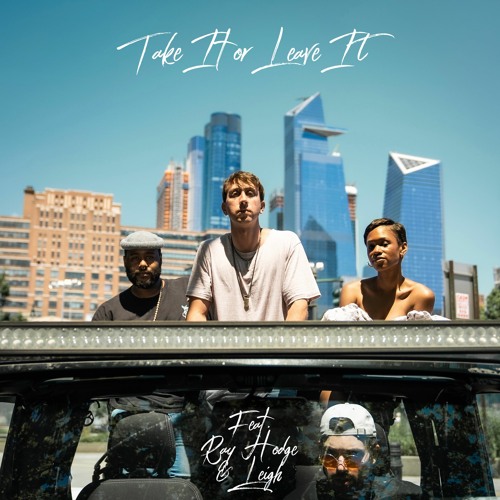 Take It or Leave It (feat. Ray Hodge & Leigh)