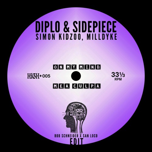 Diplo & SIDEPIECE x Simon Kidzoo, Milldyke - On My Mind x Mea Culpa (Rob Schneider x San Loco Edit)