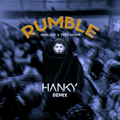 Skrillex, Fred Again.. & Flowdan - Rumble (HANKY REMIX)