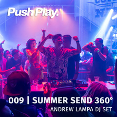 PUSH PLAY. 009 ▶️ Summer Send 360° Set (John Summit, Mau P, Skrillex, etc.) | Andrew Lampa