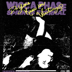 DO YOU KNOW IM WAITING - WICCA PHASE SPRINGS ETERNAL (UNOFFICIAL DEMO) *NEW VERSION*