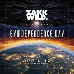 DJ Zakk Wild - Gymdependance day -  Emergence 2021