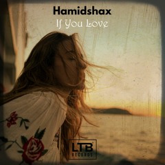 Hamidshax - If You Love