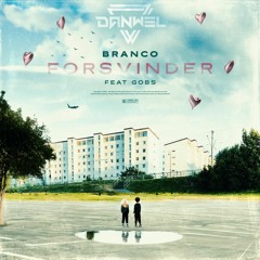 Branco & Gobs - FORSVINDER (Danwel Remix) BUY = FREE DOWNLOAD