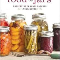 [ACCESS] PDF 🧡 Food in Jars: Preserving in Small Batches Year-Round by Marisa McClel