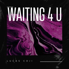 Lucas Coji - Waiting 4 U