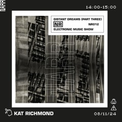 Distant Dreams (Part 3) w/ Kat Richmond  08/11/24