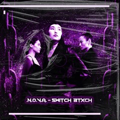 .N.O.V.A. - Switch Btxch (Original Mix) [FREE DOWNLOAD]