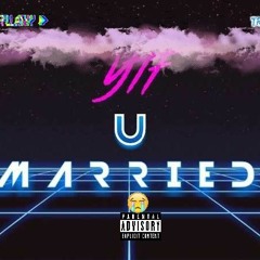 YTF U MARRIED ¿.mp3