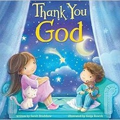 [FREE] PDF 📥 Thank You God-Easy Flow Rhymes and Beautiful Illustrations Teach Childr