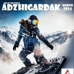Adzhиgardak February 2024 Mix By Tim Poulo