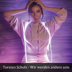 Wir werden anders sein