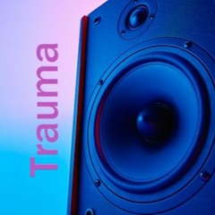 Trauma -------------------    SamplerRemix