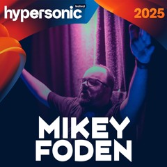 Mikey Foden - Live @ Hypersonic Melbourne 2025