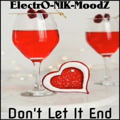 ElectrO-NIK-MoodZ - Don't Let It End