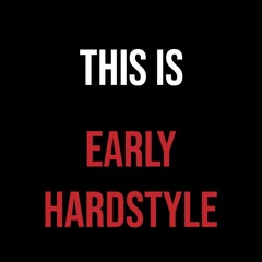 This is early hardstyle