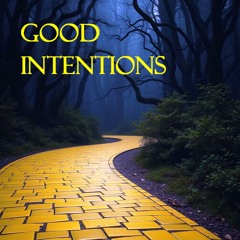 Good Intentions
