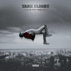 B Tha One - Take Flight