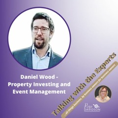 Ep #152 Daniel Wood - Property Investing and Event Management