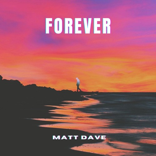 Matt Dave - Forever